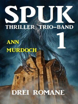 cover image of Spuk Thriller Trio-Band 1--Drei Romane